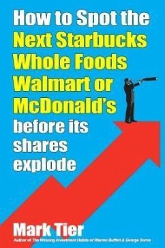 How to Spot the Next Starbucks, Whole Foods, Walmart or McDonald's (eBook, ePUB) - Tier, Mark