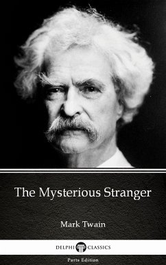 The Mysterious Stranger by Mark Twain (Illustrated) (eBook, ePUB) - Mark Twain