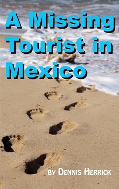 Missing Tourist in Mexico (eBook, ePUB) - Herrick, Dennis