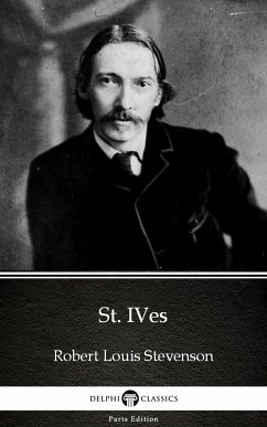 St. Ives by Robert Louis Stevenson (Illustrated) (eBook, ePUB) - Robert Louis Stevenson