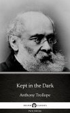 Kept in the Dark by Anthony Trollope (Illustrated) (eBook, ePUB)