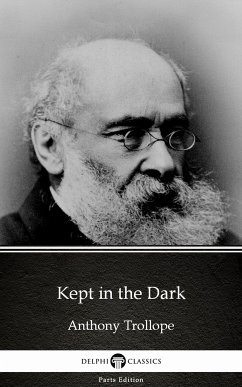 Kept in the Dark by Anthony Trollope (Illustrated) (eBook, ePUB) - Anthony Trollope