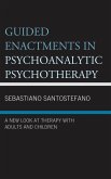 Guided Enactments in Psychoanalytic Psychotherapy (eBook, ePUB)