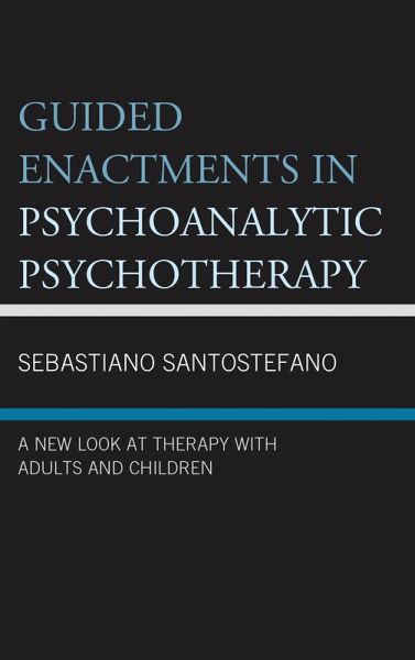 Guided Enactments in Psychoanalytic Psychotherapy (eBook, ePUB) Guided Enactments in Psychoanalytic Psychotherapy (eBook, ePUB)