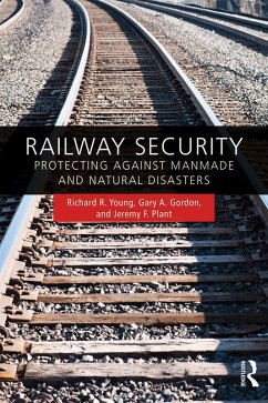 Railway Security (eBook, ePUB) - Young, Richard R.; Gordon, Gary A.; Plant, Jeremy F.