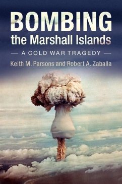 Bombing the Marshall Islands (eBook, ePUB) - Parsons, Keith M.