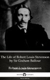 The Life of Robert Louis Stevenson by Sir Graham Balfour (Illustrated) (eBook, ePUB)