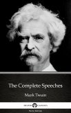 The Complete Speeches by Mark Twain (Illustrated) (eBook, ePUB)