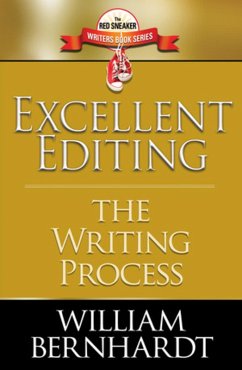 Excellent Editing: The Writing Process (Red Sneaker Writers Books, #7) (eBook, ePUB) - Bernhardt, William
