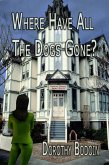 Where Have All the Dog's Gone? (A Foxglove Corners Mystery, #12) (eBook, ePUB) Where Have All the Dog's Gone? (A Foxglove Corners Mystery, #12) (eBook, ePUB)