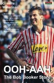 OOH-AAH: The Bob Booker Story (eBook, ePUB) OOH-AAH: The Bob Booker Story (eBook, ePUB)