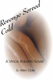 Revenge Served Cold (Vince Roberts, #3) (eBook, ePUB)