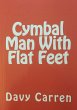 Cymbal Man With Flat Feet (eBook, ePUB) - Bild 1
