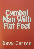 Cymbal Man With Flat Feet (eBook, ePUB)