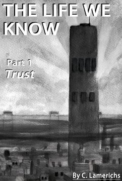 The Life We Know: Trust (eBook, ePUB) - Lamerichs, C.