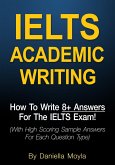 IELTS Academic Writing: How To Write 8+ Answers For The IELTS Exam! (eBook, ePUB)