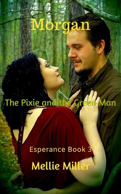 Cover Morgan--The Pixie and the Green Man (Esperance, #3) (eBook, ePUB)
