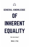 General Knowledge of Inherent Equality (eBook, ePUB) General Knowledge of Inherent Equality (eBook, ePUB)