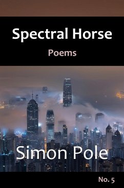 Spectral Horse Poems No. 5 (eBook, ePUB) - Pole, Simon