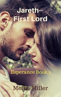 Jareth, First Lord--Esperance Book 1 (eBook, ePUB) - Mellie Miller
