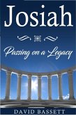 Josiah - Passing On a Legacy (eBook, ePUB) Josiah - Passing On a Legacy (eBook, ePUB)