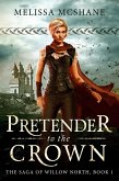 Pretender to the Crown (The Saga of Willow North, #1) (eBook, ePUB) Pretender to the Crown (The Saga of Willow North, #1) (eBook, ePUB)