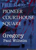File 31410: Pioneer Courthouse Square (The Pendleton Files, #2) (eBook, ePUB)