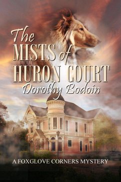 The Mists of Huron Court (A Foxglove Corners Mystery, #21) (eBook, ePUB) - Bodoin, Dorothy