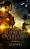 Dream Oracle Series: Supreme Overlord (From the Shark to Heralds of Annihilation, #7) (eBook, ePUB)