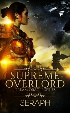 Dream Oracle Series: Supreme Overlord (From the Shark to Heralds of Annihilation, #7) (eBook, ePUB) - Seraph
