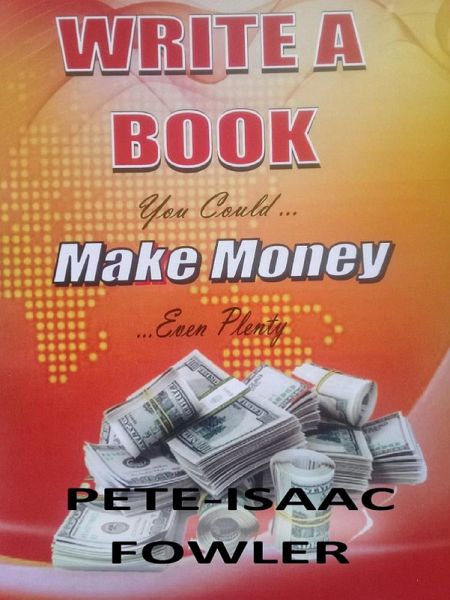 Write a Book: You Could Make Money ... Even Plenty (eBook, ePUB)