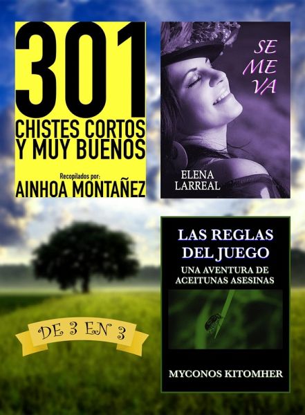 301 Chistes Cortos y Muy Buenos + Se me va + Las Reglas del Juego. De 3 en 3 (eBook, ePUB) 301 Chistes Cortos y Muy Buenos + Se me va + Las Reglas del Juego. De 3 en 3 (eBook, ePUB)