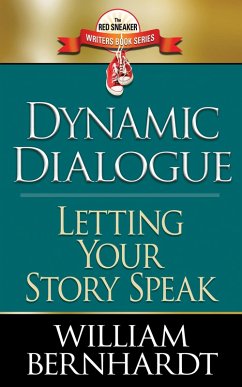 Dynamic Dialogue: Letting Your Story Speak (Red Sneaker Writers Books, #4) (eBook, ePUB) - Bernhardt, William