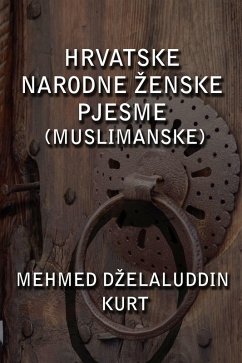 Cover Hrvatske narodne zenske pjesme (muslimanske) (eBook, ePUB)
