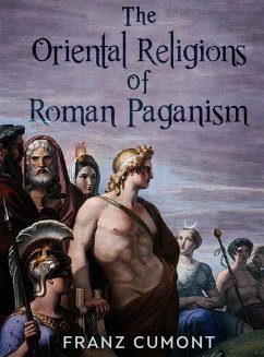 The Oriental Religions in Roman Paganism (eBook, ePUB) - Cumont, Franz