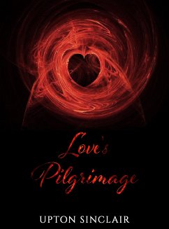 Love's Pilgrimage (eBook, ePUB) - Sinclair, Upton