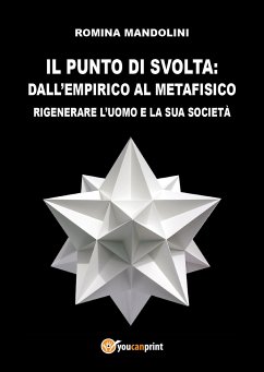 Il punto di svolta: dall'Empirico al Metafisico (eBook, ePUB) - Mandolini, Romina