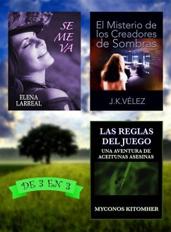 Se me va + El Misterio de los Creadores de Sombras + Las Reglas del Juego (eBook, ePUB) - Larreal, Elena; Vélez, J. K.; Kitomher, Myconos