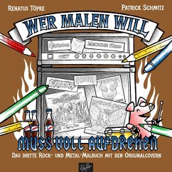 Wer malen will, muss voll aufdrehen! - Töpke, Renatus;Schmitz, Patrick