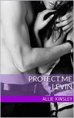 Levin / Protect Me Bd.6 (eBook, ePUB) - Kinsley, Allie