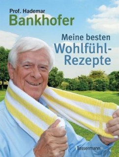 Meine besten Wohlfühl-Rezepte - Bankhofer, Hademar