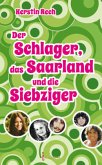 Der Schlager, das Saarland und die Siebziger