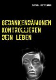 Gedankendämonen kontrollieren dein Leben Gedankendämonen kontrollieren dein Leben