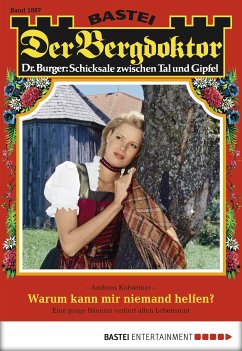 Warum kann mir niemand helfen? / Der Bergdoktor Bd.1887 (eBook, ePUB) - Kufsteiner, Andreas