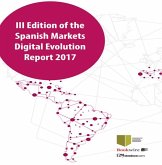 III Edition of the Spanish Markets Digital Evolution Report 2017 (eBook, ePUB)