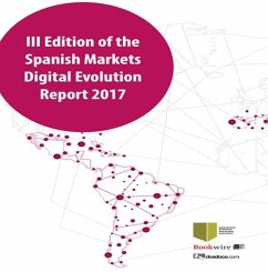 III Edition of the Spanish Markets Digital Evolution Report 2017 (eBook, ePUB) - Celaya, Javier; Guerrero, Margarita