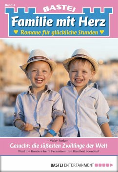 Gesucht: die süßesten Zwillinge der Welt / Familie mit Herz Bd.4 (eBook, ePUB) - Parker, Vicky