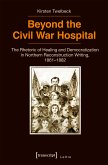 Beyond the Civil War Hospital (eBook, PDF)