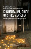 Kirchenräume, Dinge und ihre Menschen (eBook, PDF)