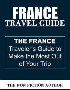France Travel Guide (eBook, ePUB) - Author, The Non Fiction